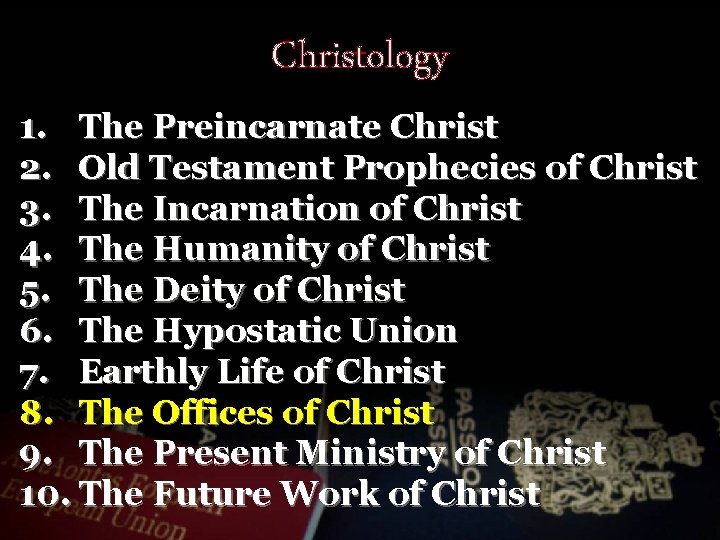 Christology 1. The Preincarnate Christ 2. Old Testament Prophecies of Christ 3. The Incarnation