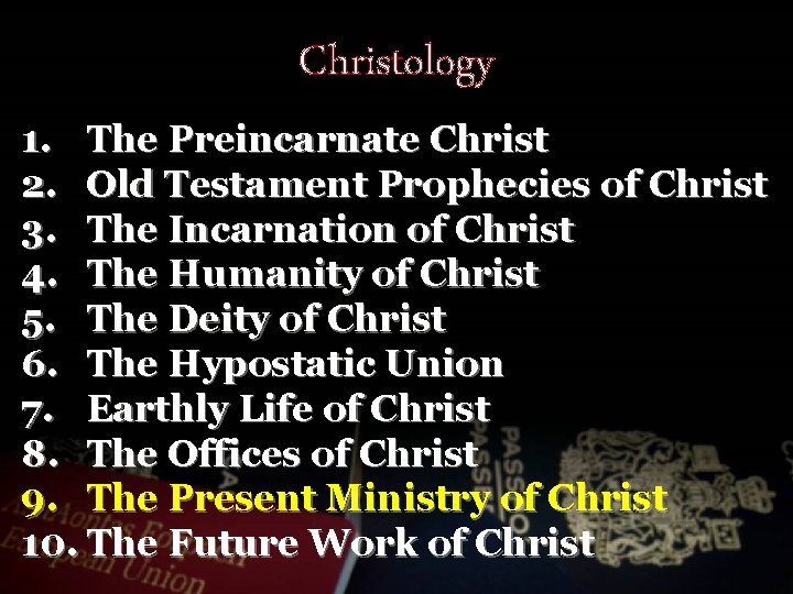 Christology 1. The Preincarnate Christ 2. Old Testament Prophecies of Christ 3. The Incarnation
