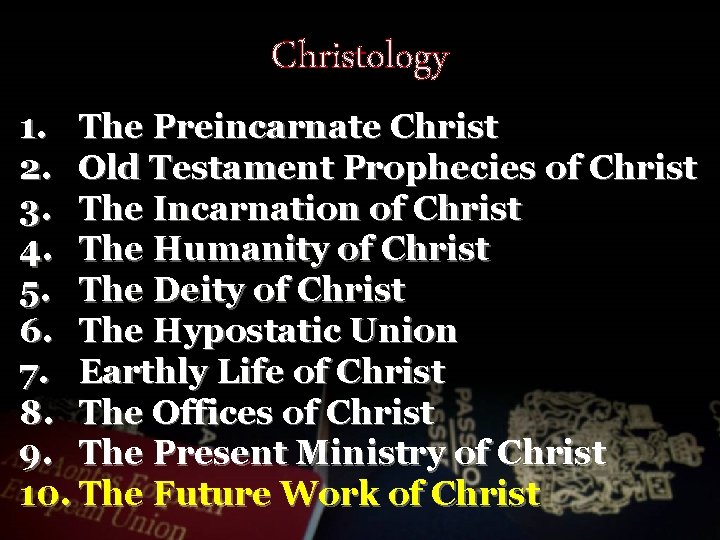Christology 1. The Preincarnate Christ 2. Old Testament Prophecies of Christ 3. The Incarnation