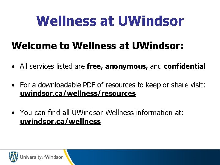 Wellness at UWindsor Welcome to Wellness at UWindsor: • All services listed are free,