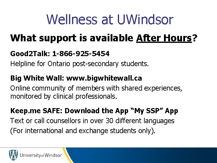 Wellness at UWindsor What support is available After Hours? Good 2 Talk: 1 -866
