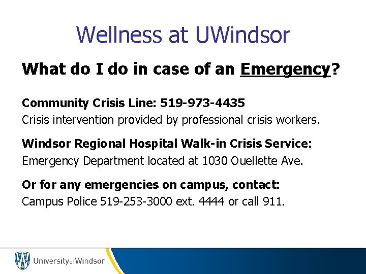 Wellness at UWindsor What do I do in case of an Emergency? Community Crisis