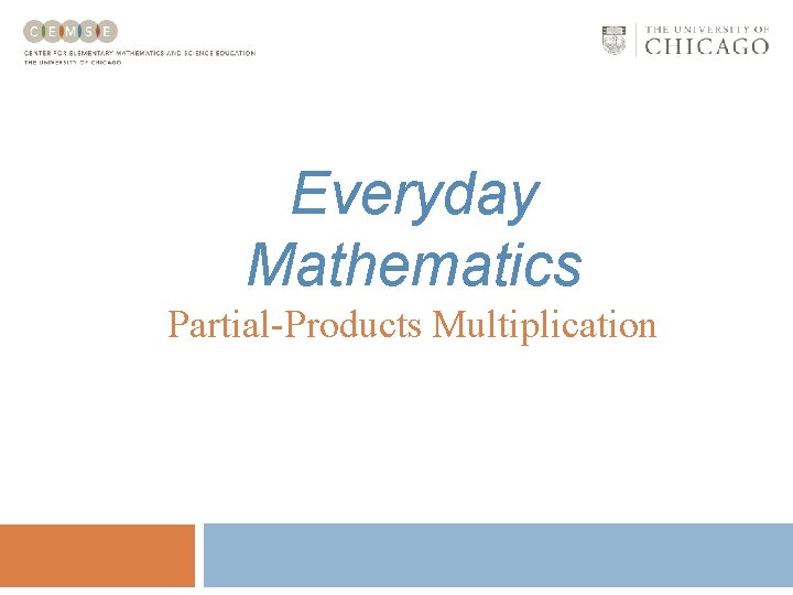 Everyday Mathematics Partial-Products Multiplication 