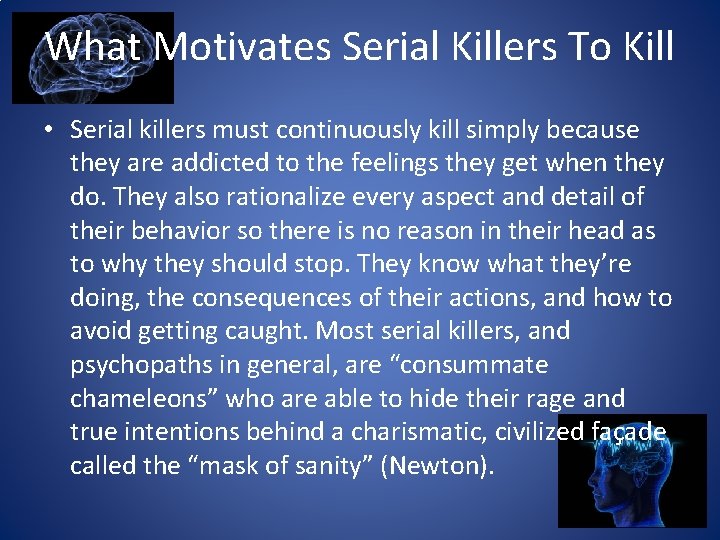 What Motivates Serial Killers To Kill • Serial killers must continuously kill simply because