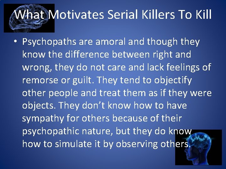 What Motivates Serial Killers To Kill • Psychopaths are amoral and though they know