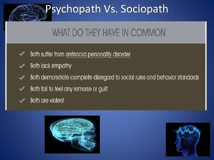 Psychopath Vs. Sociopath 