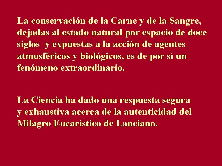 La conservación de la Carne y de la Sangre, dejadas al estado natural por