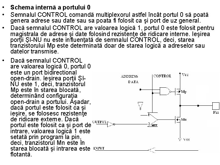  • Schema internă a portului 0 • Semnalul CONTROL comandă multiplexorul astfel încât