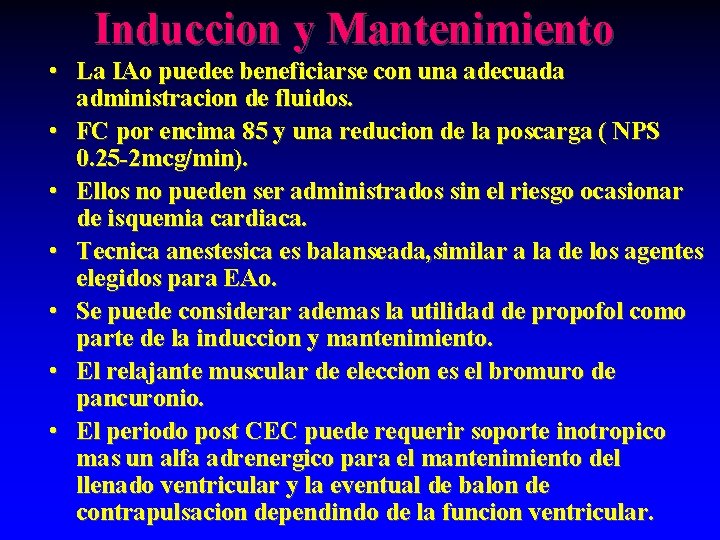 Induccion y Mantenimiento • La IAo puedee beneficiarse con una adecuada administracion de fluidos.