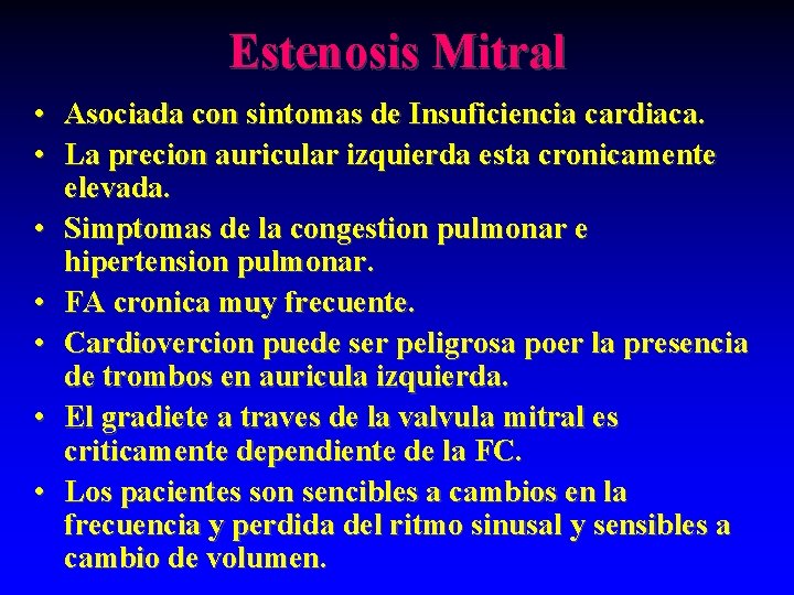 Estenosis Mitral • Asociada con sintomas de Insuficiencia cardiaca. • La precion auricular izquierda