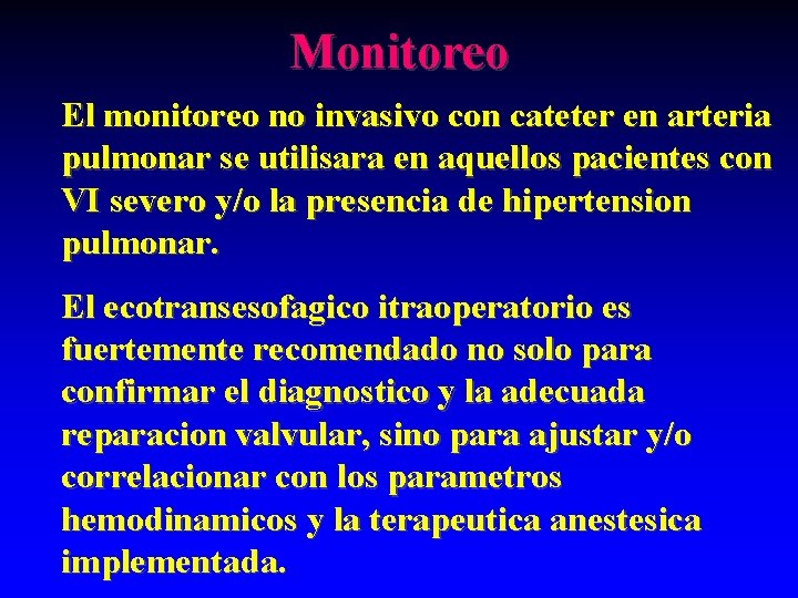 Monitoreo El monitoreo no invasivo con cateter en arteria pulmonar se utilisara en aquellos