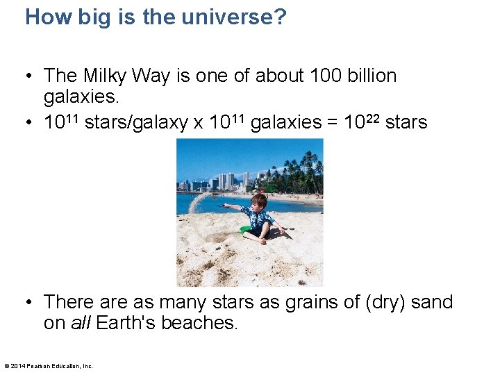 How big is the universe? • The Milky Way is one of about 100