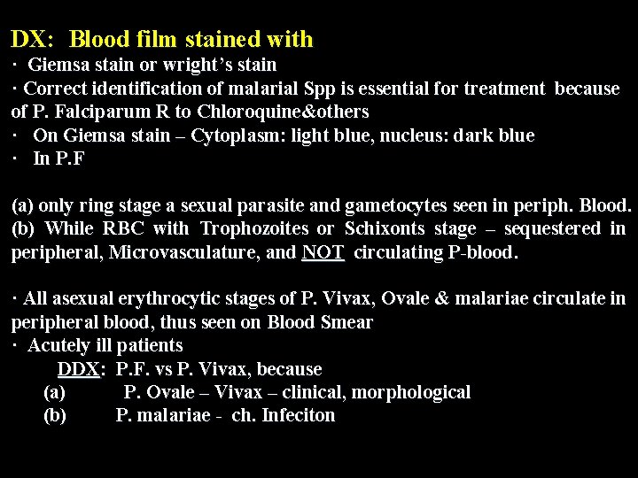 DX: Blood film stained with · Giemsa stain or wright’s stain · Correct identification