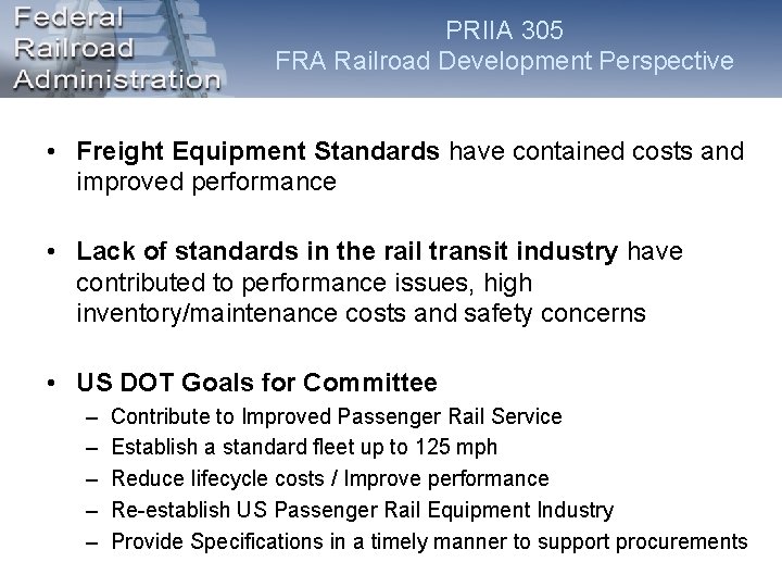 PRIIA 305 FRA Railroad Development Perspective • Freight Equipment Standards have contained costs and PRIIA 305 FRA Railroad Development Perspective • Freight Equipment Standards have contained costs and
