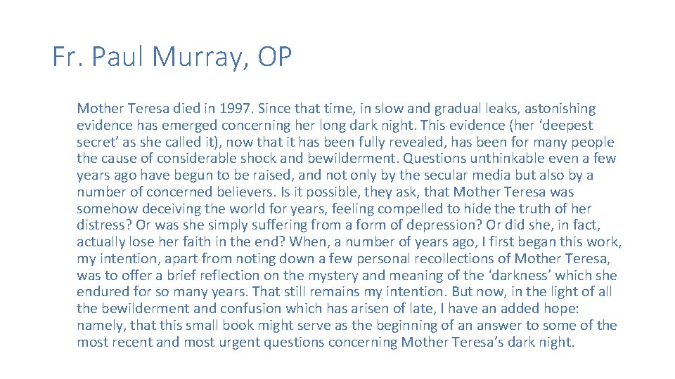 Fr. Paul Murray, OP Mother Teresa died in 1997. Since that time, in slow Fr. Paul Murray, OP Mother Teresa died in 1997. Since that time, in slow