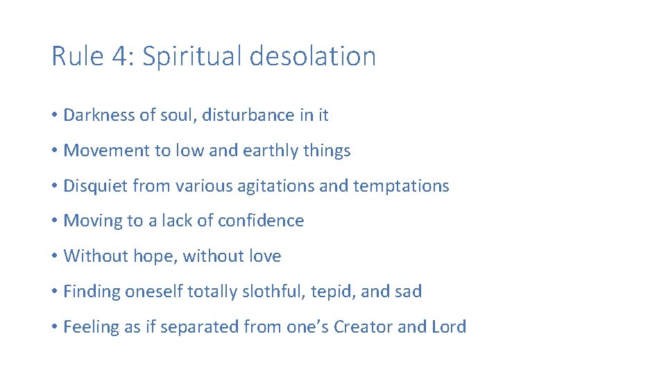 Rule 4: Spiritual desolation • Darkness of soul, disturbance in it • Movement to Rule 4: Spiritual desolation • Darkness of soul, disturbance in it • Movement to