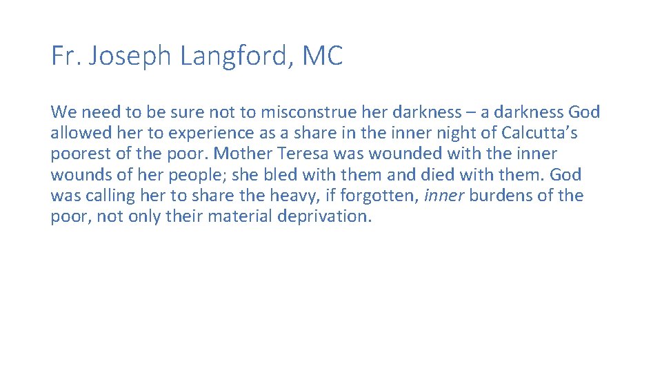 Fr. Joseph Langford, MC We need to be sure not to misconstrue her darkness Fr. Joseph Langford, MC We need to be sure not to misconstrue her darkness