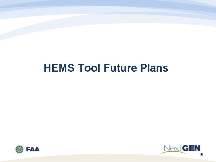 HEMS Tool Future Plans 16 