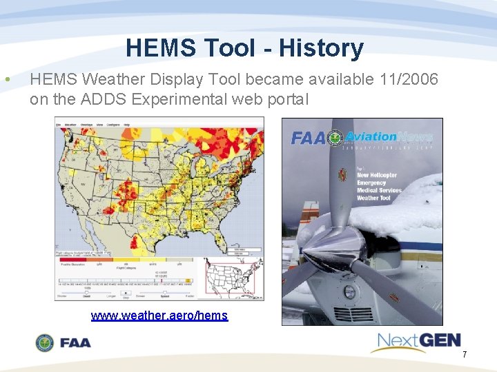 HEMS Tool - History • HEMS Weather Display Tool became available 11/2006 on the