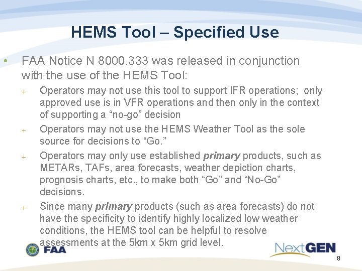 HEMS Tool – Specified Use • FAA Notice N 8000. 333 was released in