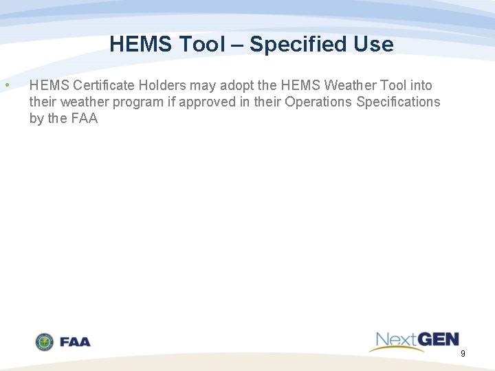 HEMS Tool – Specified Use • HEMS Certificate Holders may adopt the HEMS Weather