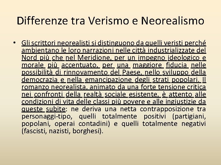 Differenze tra Verismo e Neorealismo • Gli scrittori neorealisti si distinguono da quelli veristi