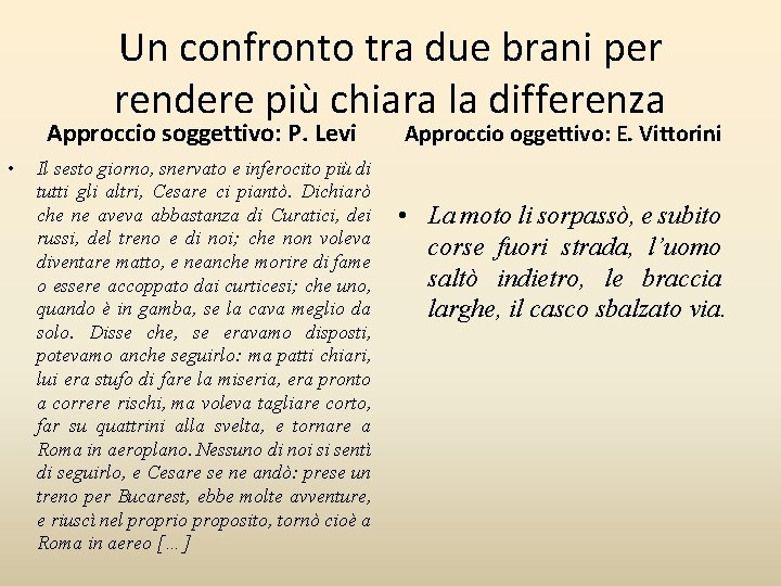 Un confronto tra due brani per rendere più chiara la differenza Approccio soggettivo: P.