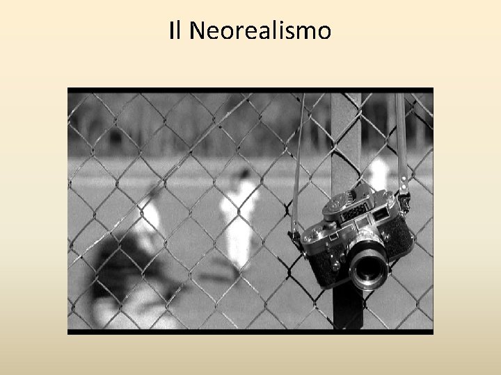 Il Neorealismo 