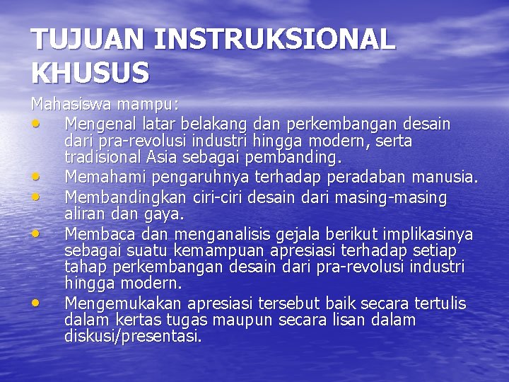 TUJUAN INSTRUKSIONAL KHUSUS Mahasiswa mampu: • Mengenal latar belakang dan perkembangan desain dari pra-revolusi
