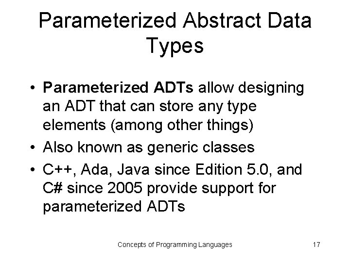 Parameterized Abstract Data Types • Parameterized ADTs allow designing an ADT that can store