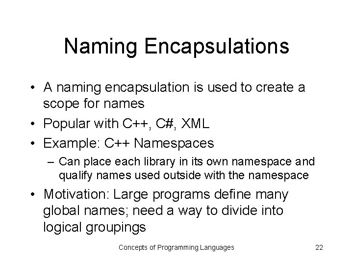 Naming Encapsulations • A naming encapsulation is used to create a scope for names