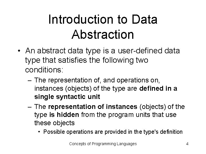 Introduction to Data Abstraction • An abstract data type is a user-defined data type