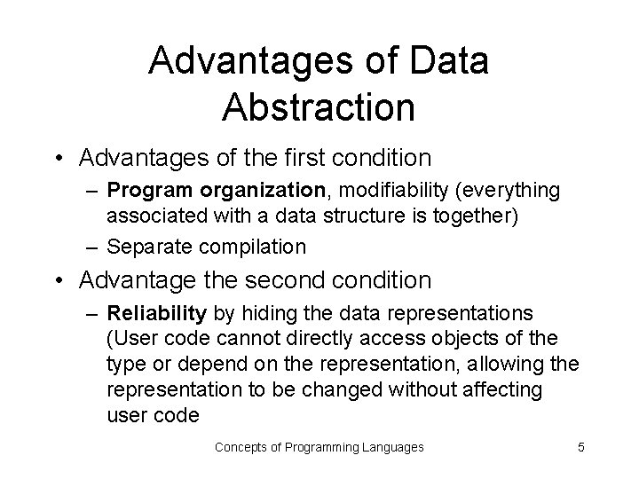 Advantages of Data Abstraction • Advantages of the first condition – Program organization, modifiability