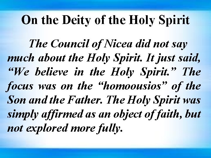 On the Deity of the Holy Spirit The Council of Nicea did not say