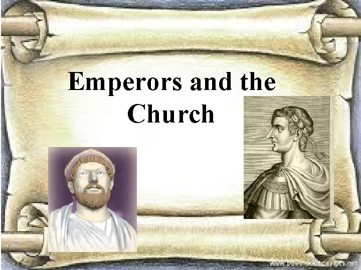 Emperors and the Church 