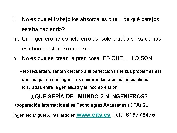 l. No es que el trabajo los absorba es que. . . de qué