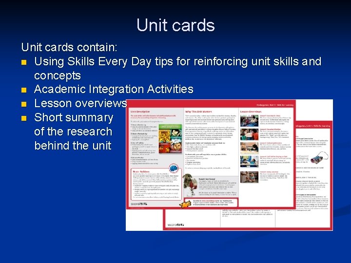 Unit cards contain: n Using Skills Every Day tips for reinforcing unit skills and