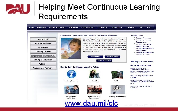 Helping Meet Continuous Learning Requirements www. dau. mil/clc 