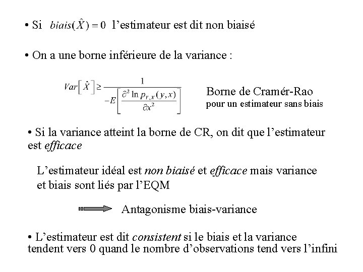  • Si l’estimateur est dit non biaisé • On a une borne inférieure