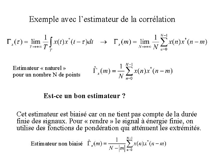 Exemple avec l’estimateur de la corrélation Estimateur « naturel » pour un nombre N