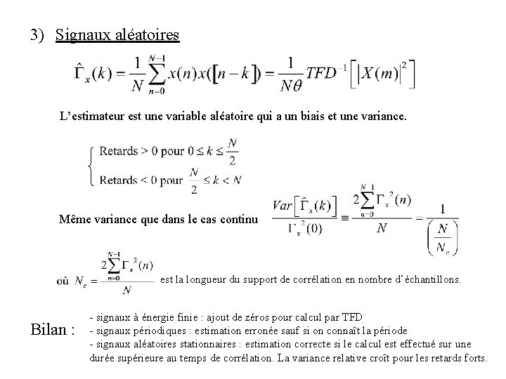 3) Signaux aléatoires L’estimateur est une variable aléatoire qui a un biais et une