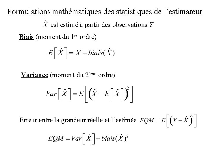 Formulations mathématiques des statistiques de l’estimateur estimé à partir des observations Y Biais (moment