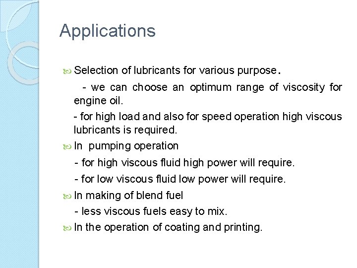 Applications Selection of lubricants for various purpose. - we can choose an optimum range