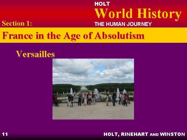 HOLT Section 1: World History THE HUMAN JOURNEY France in the Age of Absolutism