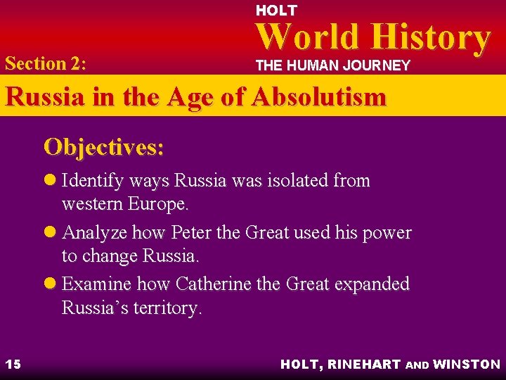 HOLT Section 2: World History THE HUMAN JOURNEY Russia in the Age of Absolutism