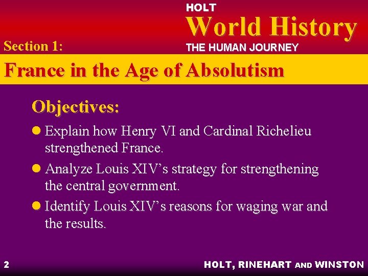 HOLT Section 1: World History THE HUMAN JOURNEY France in the Age of Absolutism