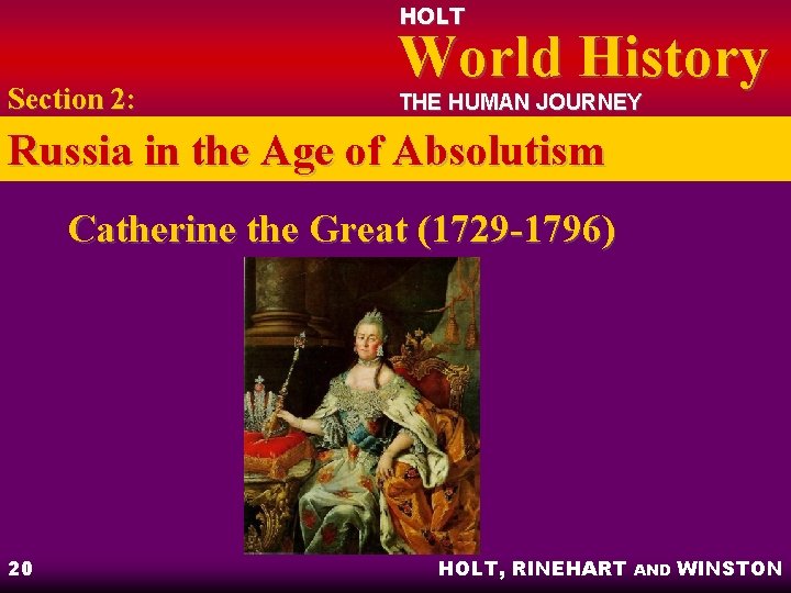HOLT Section 2: World History THE HUMAN JOURNEY Russia in the Age of Absolutism