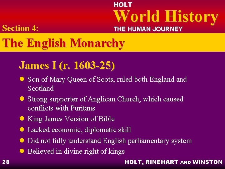 HOLT Section 4: World History THE HUMAN JOURNEY The English Monarchy James I (r.