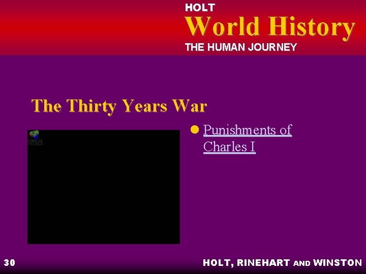 HOLT World History THE HUMAN JOURNEY The Thirty Years War l Punishments of Charles