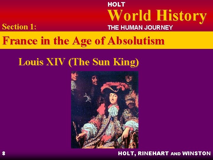 HOLT Section 1: World History THE HUMAN JOURNEY France in the Age of Absolutism